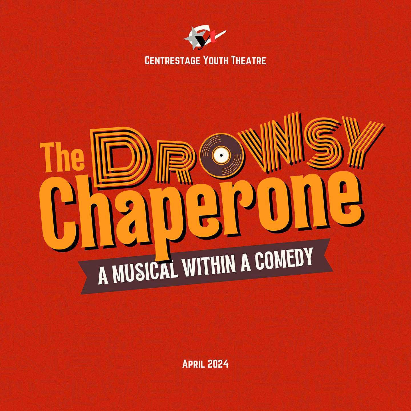 The Drowsy Chaperone musical poster by Centrestage Youth Theatre, April 2024.