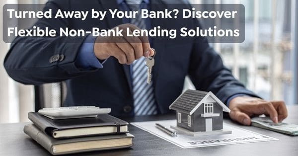 turned away by your bank discover flexible non bank lending solutions